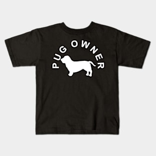 PUG OWNER Kids T-Shirt